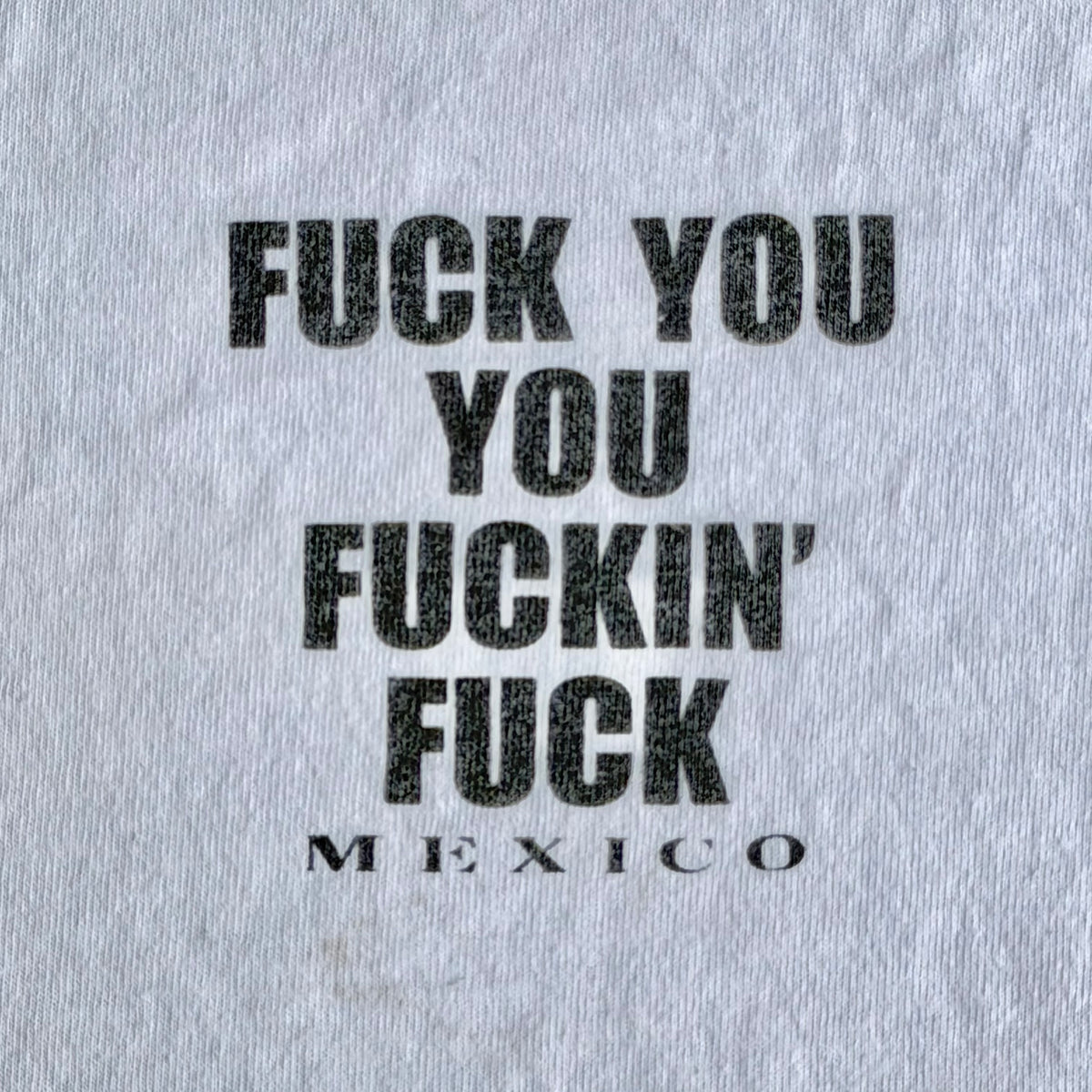 90’s FUCK YOU YOU FUCKIN' FUCK Tee