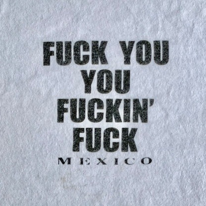 90’s FUCK YOU YOU FUCKIN' FUCK Tee
