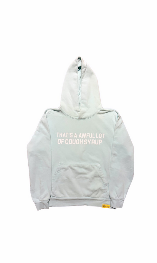 That’s A Awful Lot Of Cough Syrup Light Mint Blue Hoodie