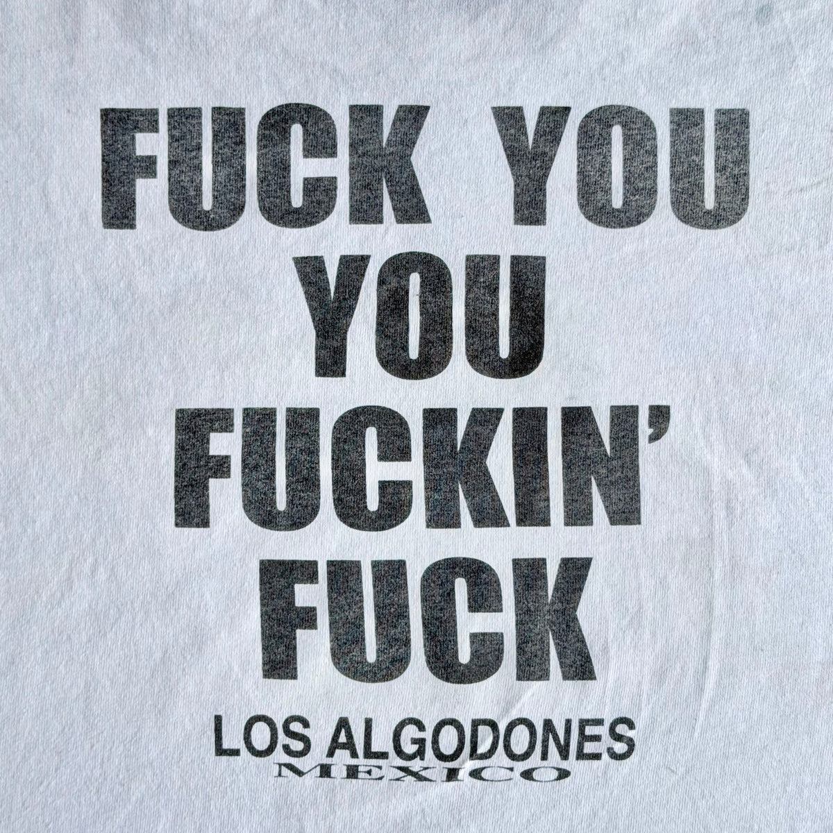 90’s FUCK YOU YOU FUCKIN' FUCK Tee