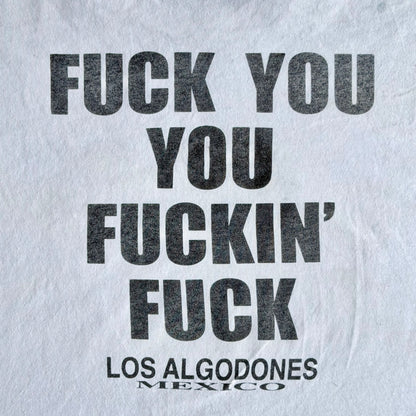 90’s FUCK YOU YOU FUCKIN' FUCK Tee